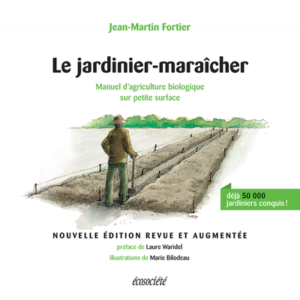 Le jardinier-maraîcher de Jean-Martin Fortier